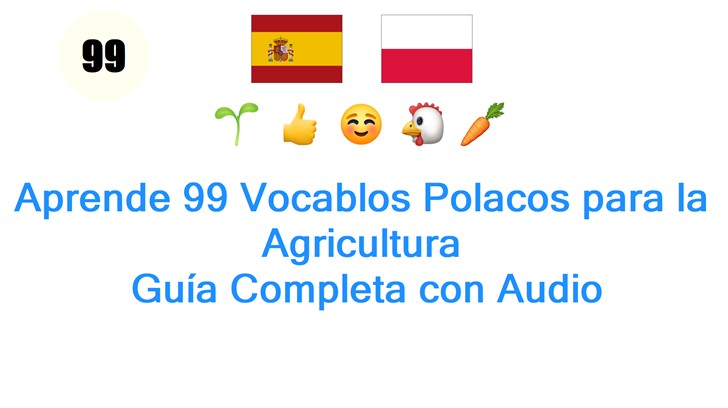 Aprende 99 Vocablos Polacos para la Agricultura: Guía Completa con Audio